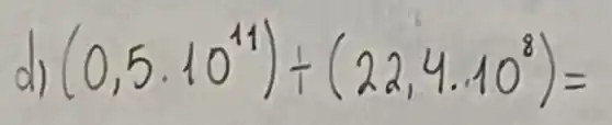 d) (0,5 cdot 10^11)+(22,4 cdot 10^8)=