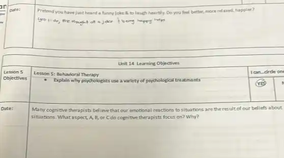 Date:
Pretend you have just heard a funny joke 8. to laugh heartly.Do you feel better,more relaxed, happier?
yeo is do,the thought of a joke being happy helps.
square