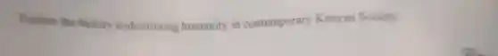 Explain the factors undermining humanity in contemporary Kenyan Society.