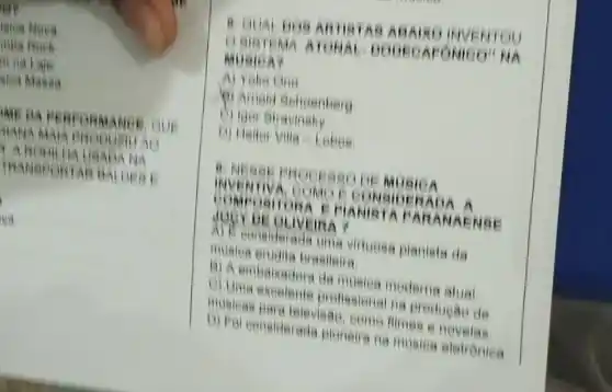 Jalea Nova
Jaba Freek
Inna Lais
Blea Massa
the DA PER CORMANC B. OUE
SHANA IN KAIA
HADA NA
IRANSES BEARD ALDER E
ISTAS ABA INCINVE NIOU
DODEC AFONIC O'INA
MUSICAT
A) Yeke One
Heiter Villa=1.8888
B. NEOSE PROCES SO DE MUSICA
INVERTIVA Nator RADA A
BA EP ANISTA PA RANAE NGE
DE QLIVEIRA ?
A) Econsiderada time virtuesa planista da
musies erudita brasileira
B) A embalsadora da musica moderns alua!
C) Uma excelente profissional na producao de
musicas para televisat como filmes 8 novelas
D) Fel considerada plenelia na musica eletronica