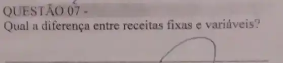 JEST 07
Qual a diferença entre receitas fixas e variáveis?