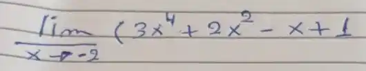 lim _(x arrow-2)(3 x^4+2 x^2-x+1.