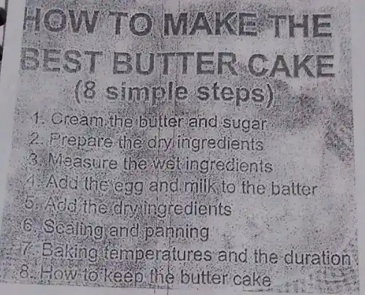 MAKE THE
EST BUTTER CAKE
(8 simple s t eps)
1. Cream the butter and sugar
2. Prepare the idryingredients
asure the wettingredients
theseggland milk to the batter
5. Add agredients
6. Scaling and panning
Baking temperatures and the duration
to keep the butter cake