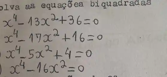 olva as uadra aas
x^4-43x^2+36=0
x^4-15x^2+16=0