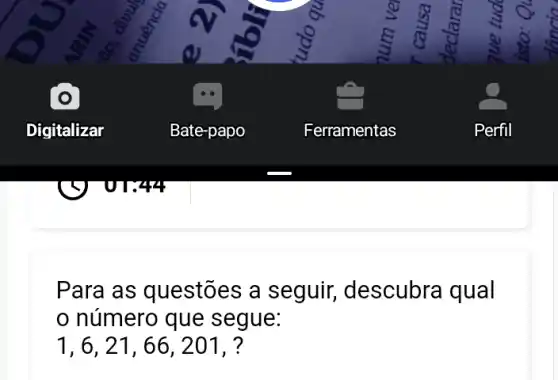 Para as questões a seguir, descubra qual
número que segue:
1, 6, 21, 66 , 201, ?