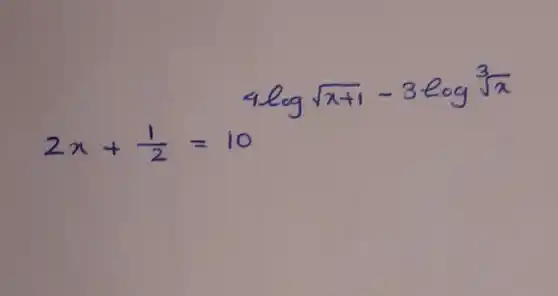 qlogsqrt (x+1)-3logsqrt [3](x)
2x+(1)/(2)=10