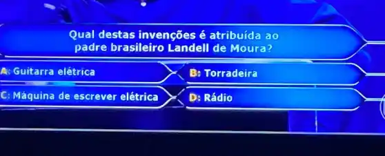 Qual destas invenções é atribuída ao
padre brasileirc Landell de Moura?
A: Guitarra elétrica
B: Torradeira radeira
C: Máquina de escrever elétrica
D: Rádio