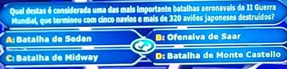 qual destrs (considendauma dasmals Important batches aeronavals da II Guerre
anconavlose maisdes20 avides famoneses destruidos?
A: Eatalha de Sedan
Be Orensive de SEET
Giazalia de Midway
Da Batallhe de Monic castello