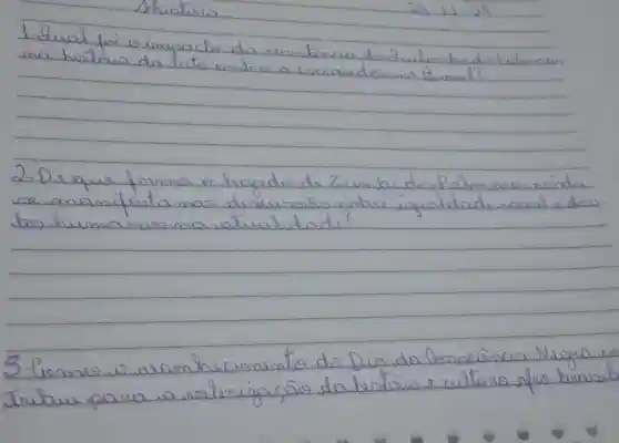 Shintiria
 29 cdot 11 cdot 24 
2-De que forma o legado de Zumbi dos Patmoures ainda se manifusta mas divas sós sobre igualdade nociais. disi. tes humanos ma autualidade?
3-Comes is resenhecimento do Dia da Consciência Neyra es