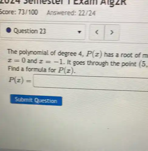 square  1
The polynomis of degree 4, P(z) has a not of m
z=0 and z=-1 . It goes through the point 6.
Find a formula for P(z)
P(z)=
square