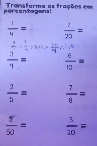 Tren stor me as f ragoe s em
oore ente gens
(1)/(4)=
(7)/(20)=
(3)/(4)=	(6)/(10)=
(2)/(5)= (7)/(8)=
(5)/(50)= (3)/(20)=