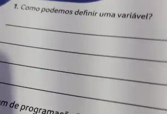 1. Como podemos definir uma variável?
m de program-