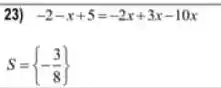 23) -2-x+5=-2x+3x-10x
S= -(3)/(8)