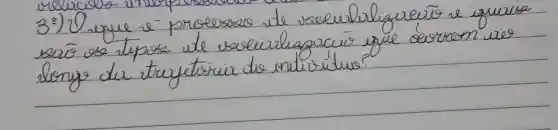 3^circ ) O enque e- prosessos de sosibilizuecio e quilese saso os tipose de sacilizagracio que cerrem ue lonyo der truyetoricu de indisidus?