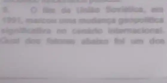 film do Unillin Sovidition, em
1991, mancous uma mudanga geopolitica
adgraffeatives no condition intermacional.
Choose does Interness advance for umm does