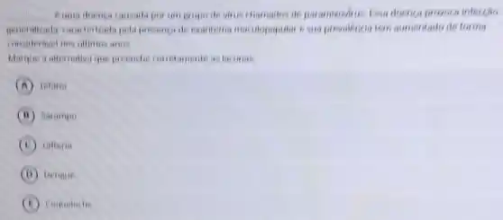 am gropo de virus chamados de paramisesine Food doenca proveus inferido
maculopopular estis prevalendatem numentad:de forma
anos
presenthe constantants a lacunas
A lelang
B Sarampo
C Difteria
I Dengine
E Coqueluche