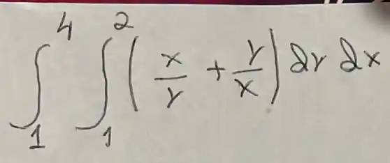 int_(1)^4 int_(1)^2((x)/(y)+(y)/(x)) d x d x