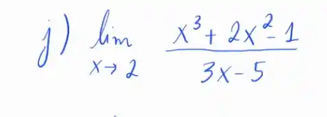 j) lim _(x arrow 2) (x^3+2 x^2-1)/(3 x-5)