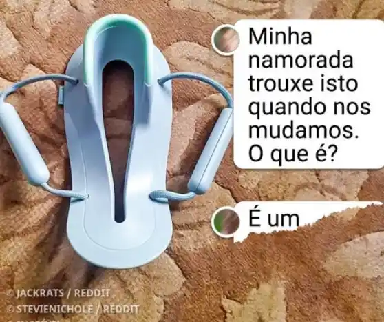 Minha
namorada
trouxe isto
quando nos
mudamos.
0 que é?
Eum