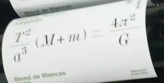 (T^2)/(alpha ^3)(M+m)=(4pi ^2)/(G)