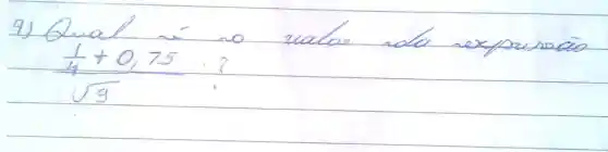 4) Qual Wi No Valar Nolo Exppusado (1)/(4)+0,75 ? | Question AI