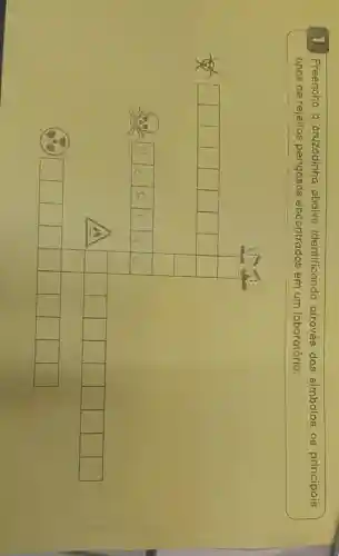 Preencha a cruzadinha abaixo identificando através dos simbolos os principais
tipos de rejeitos perigosos encontrados em um laboratório:
square 
square 
square 
square 
square 
square 
square 
square 
square 
square 
square 
square 
square 
square 
square 
square 
square 
square 
square 
square 
square 
square 
square 
square 
square 
square 
square 
square 
square 
square 
square 
square 
square 
square 
square 
square 
square 
square 
square 
square 
square 
square